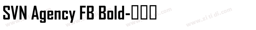 SVN Agency FB Bold字体转换
